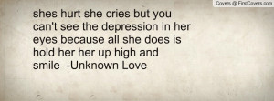 shes hurt she cries but you can't see the depression in her eyes ...