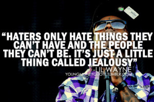 Weezy about haters. - YOUNG MONEY QUOTES