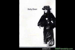 Hetty green - Witch of wall street