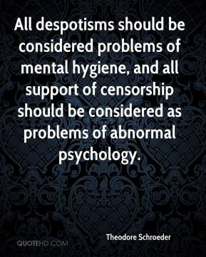 ... Be Considered As Problems Of Abnormal Psychology. - Theodore Schroeder