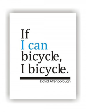 Bicycle #quote by David Attenborough