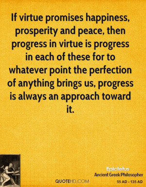 If virtue promises happiness, prosperity and peace, then progress in ...