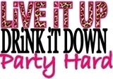 party hard tags party attitude live drink