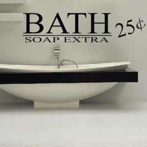 Bath Soap 25c Decor Cute vinyl wall decal quote sticker Inspirational