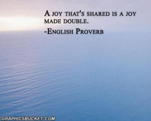 joy thats shared is a joy made double joy quote