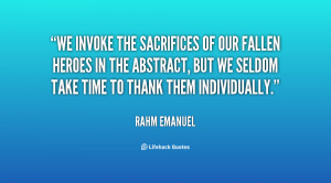 We invoke the sacrifices of our fallen heroes in the abstract, but we ...