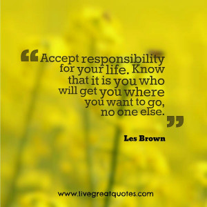 Taking Responsible Risks Quotes accept responsibility for