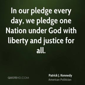 In our pledge every day, we pledge one Nation under God with liberty ...