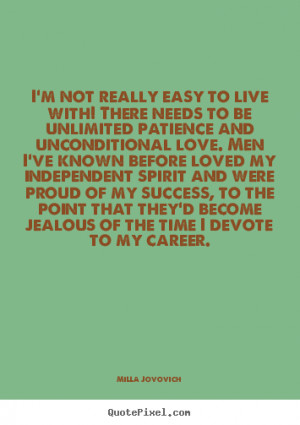 Quotes about success - I'm not really easy to live with! there needs ...