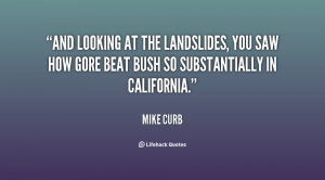 And looking at the landslides, you saw how Gore beat Bush so ...