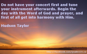... and prayer, and first of all get into harmony with Him.
