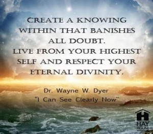 dr wayne dyer from his new book i can see clearly now