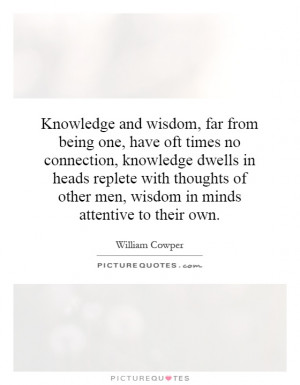 ... replete with thoughts of other men, wisdom in minds attentive to their