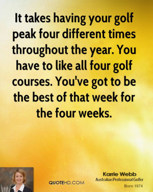 It takes having your golf peak four different times throughout the ...