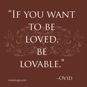 ovid if you want to be loved be lovable love meetville quotes