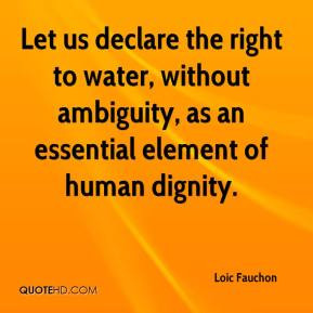 Let us declare the right to water without ambiguity as an essential