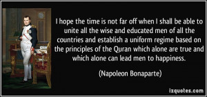 be able to unite all the wise and educated men of all the countries ...