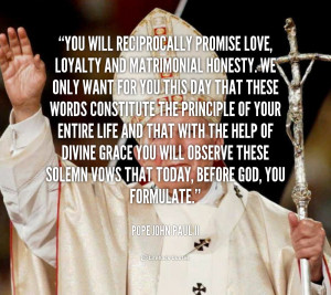 quote-Pope-John-Paul-II-you-will-reciprocally-promise-love-loyalty-and ...