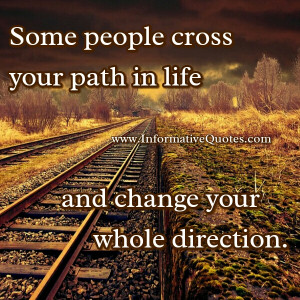 Some people don’t change, only a direction in our life, they change ...