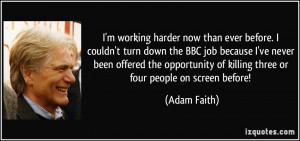 More Adam Faith Quotes