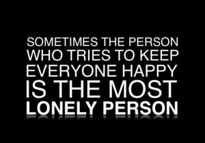 Sometimes the person who tries to keep everyone happy is the most ...