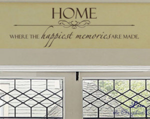 home where the happiest memories ar e made vinyl wall decal home quote ...