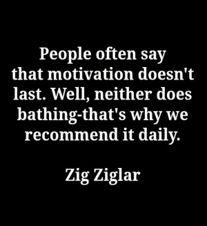 ... recommend it daily. ~ Zig Ziglar Source: http://www.MediaWebApps.com