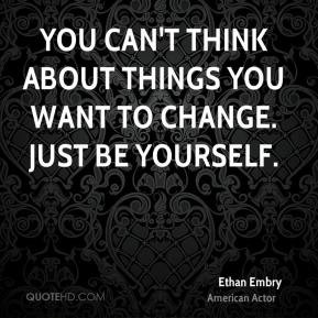 More Ethan Embry Quotes