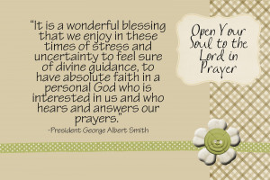 ... Of Divine Guidance….. - President George Albert Smith ~ Prayer Quote