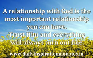 ... with God is the most important relationship… ( Spiritual Quotes