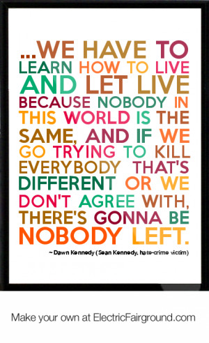 Dawn Kennedy (Sean Kennedy, hate-crime victim) Framed Quote