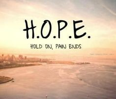 Hope.. Quote - good for paitents or families who have just lost a ...
