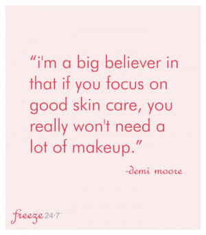 If you focus on good skin care you really won't need a lot of makeup ...