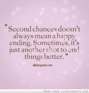 Second chances doesn't always mean a happy ending. Sometimes, it's ...