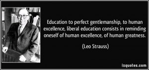 Education to perfect gentlemanship, to human excellence, liberal ...