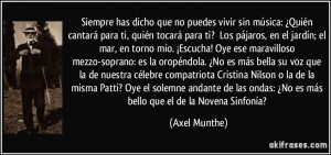 ... ondas: ¿No es más bello que el de la Novena Sinfonía? (Axel Munthe