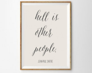Literary Art Print - Jean Paul Sart re Quote Wall Art - Hell is Other ...