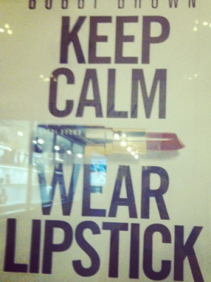 Keep calm -- Wear Lipstick