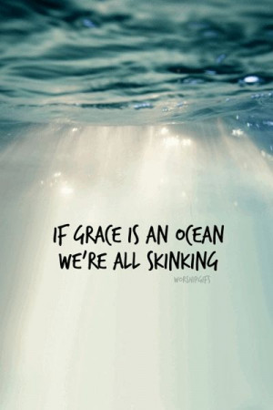 If grace is an ocean..