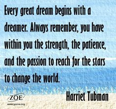 Quote from Harriet Tubman...so wise! More
