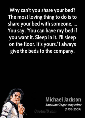 share your bed with someone, ... You say, 'You can have my bed if you ...