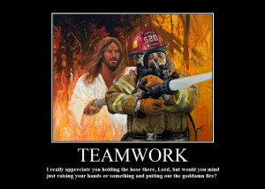 Jesus and Firefighter Demotivational Poster