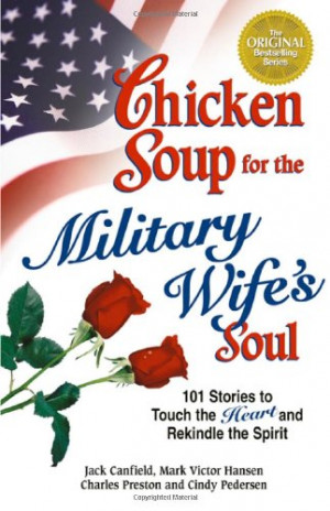 Chicken Soup for the Military Wife's Soul: Stories to Touch the Heart ...