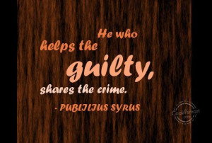 Guilt Quote: He who helps the guilty, shares the... Guilt-(5)