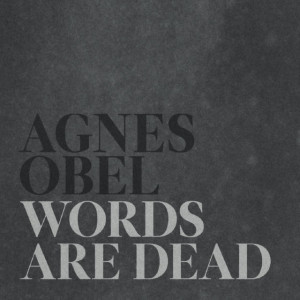 Cover of single Words Are Dead by Agnes Obel