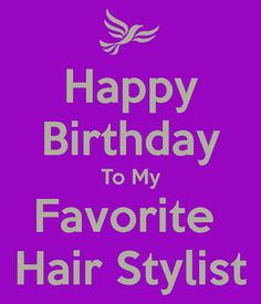 happy-birthday-to-my-favorite-hair-stylist-1.png (600×700) More