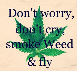 don't cry, smoke weed, and fly ~ #Bong#Medical#Weed#Kush#THC#Pipe#Pot ...