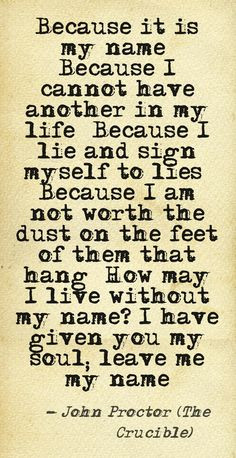 John Proctor pleads for his name ♥ loved The Crucible