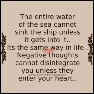... thoughts cannot disintegrate you unless they enter your heart