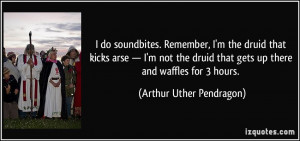 More Arthur Uther Pendragon Quotes